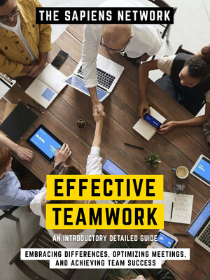 cover image of Effective Teamwork--Embracing Differences, Optimizing Meetings, and Achieving Team Success
